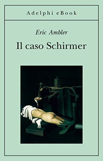 Il caso Schirmer (Gli Adelphi)